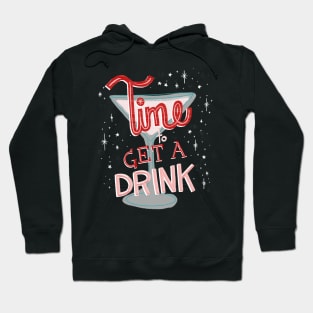 Time to Get a Drink Hoodie